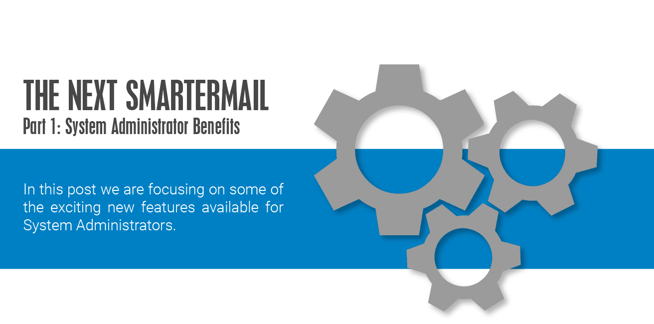 The New SmarterMail - sys admin benefits